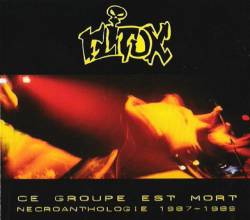 Flitox : Ce Groupe Est Mort - Nécroanthologie 1987-1989
